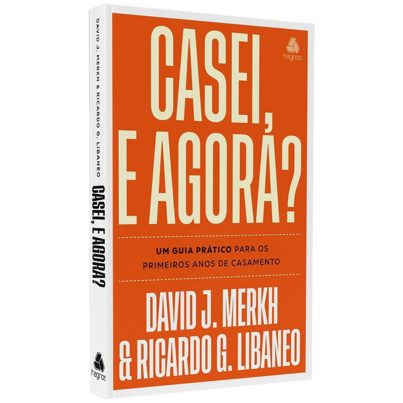 Casei, e Agora? | David J. Merkh  e Ricardo G. Libaneo