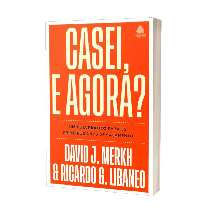 Casei, e Agora? | David J. Merkh  e Ricardo G. Libaneo