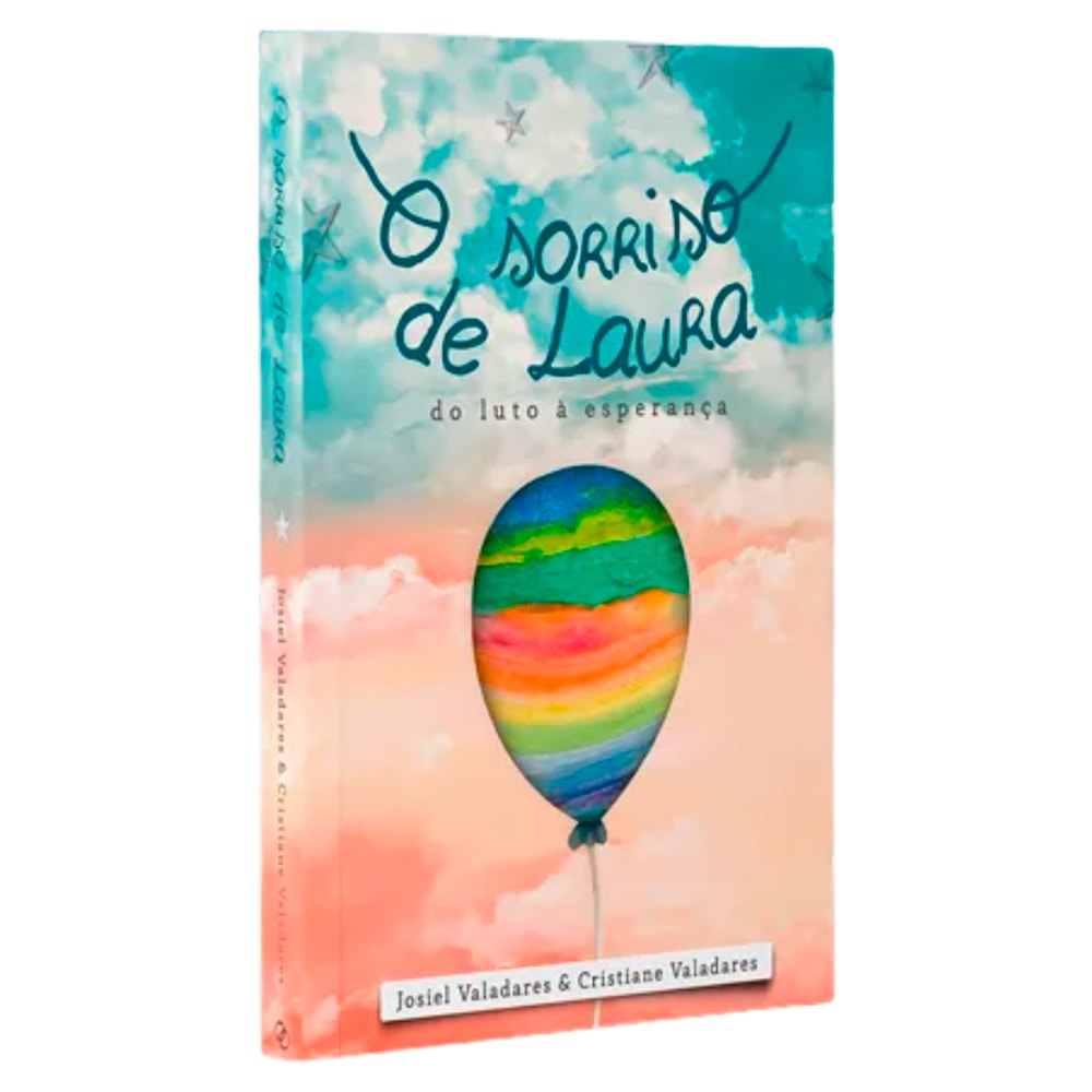 Livro O Sorriso de Laura de Josiel Valadares & Cristiane Valadares, capa branca com balão colorido e céu azul. — Plenitude