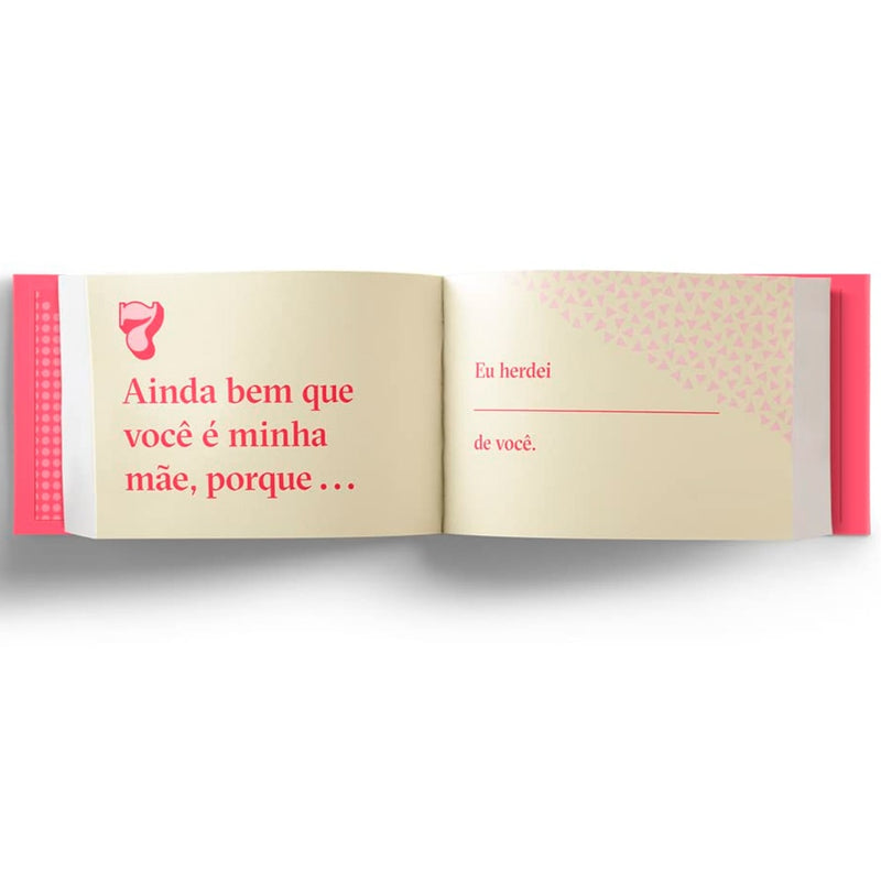 Mãe ! Eu Te Amo Porque... | 25 Grandes (e Pequenos) Motivos Que Tornam Você Incrível