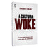 A Cultura Woke | Jader Cruz