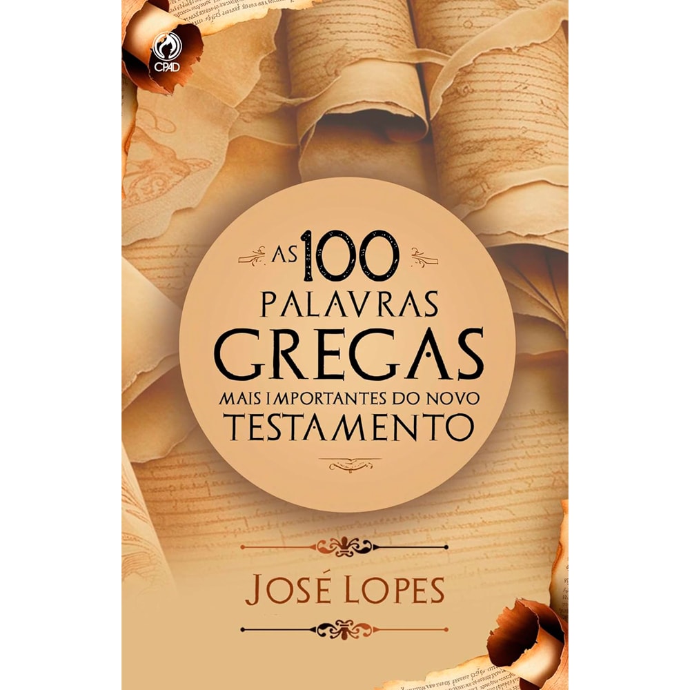 As 100 Palavras Gregas Mais Importantes do Novo Testamento | José Lopes