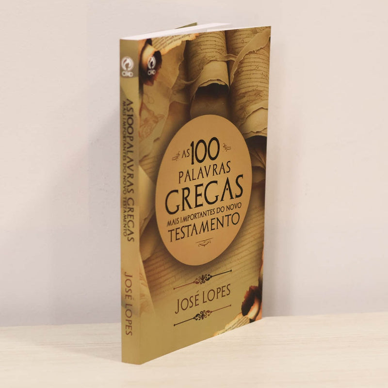 As 100 Palavras Gregas Mais Importantes do Novo Testamento | José Lopes