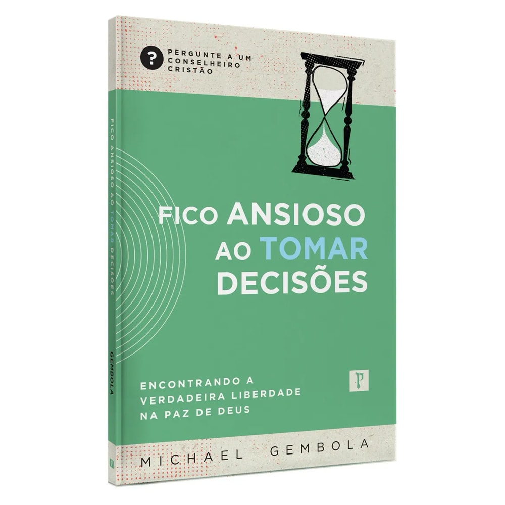 Livro "Fico Ansioso ao Tomar Decisões" de Amy Gannett, capa verde e branca com ampulheta. — Plenitude
