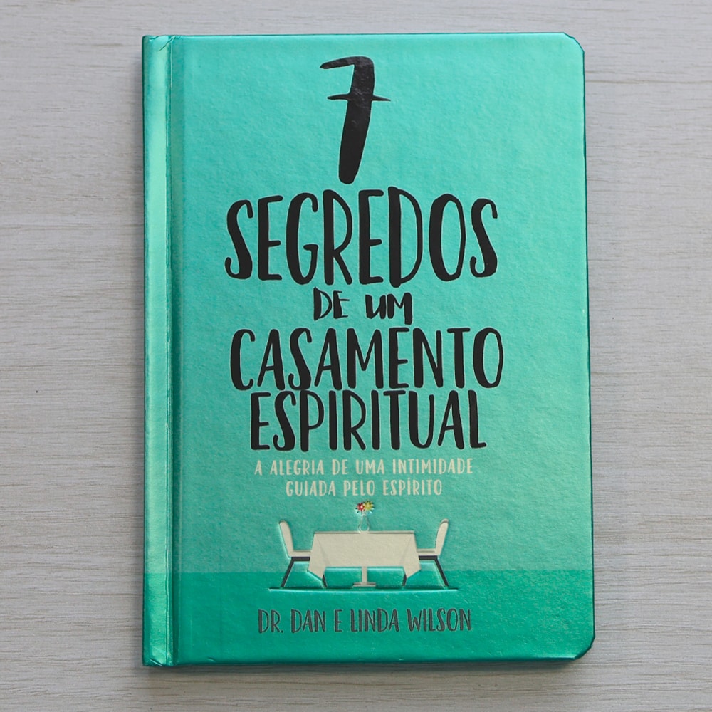 7 Segredos de Um Casamento Espiritual | Dr. Dan e Linda Wilson