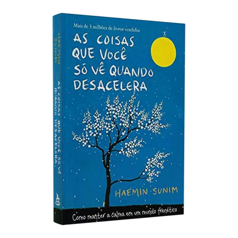 As Coisas Que Você Só Vê Quando Desacelera | Haemin Sunim