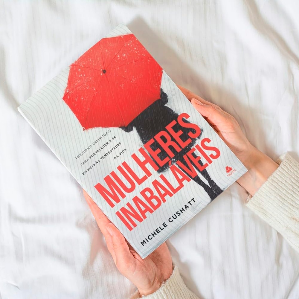 Mulheres Inabaláveis |  Michele Cushatt