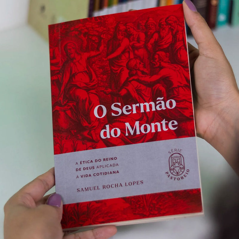 O Sermão do Monte | Série Pastoreio | Samuel Rocha Lopes