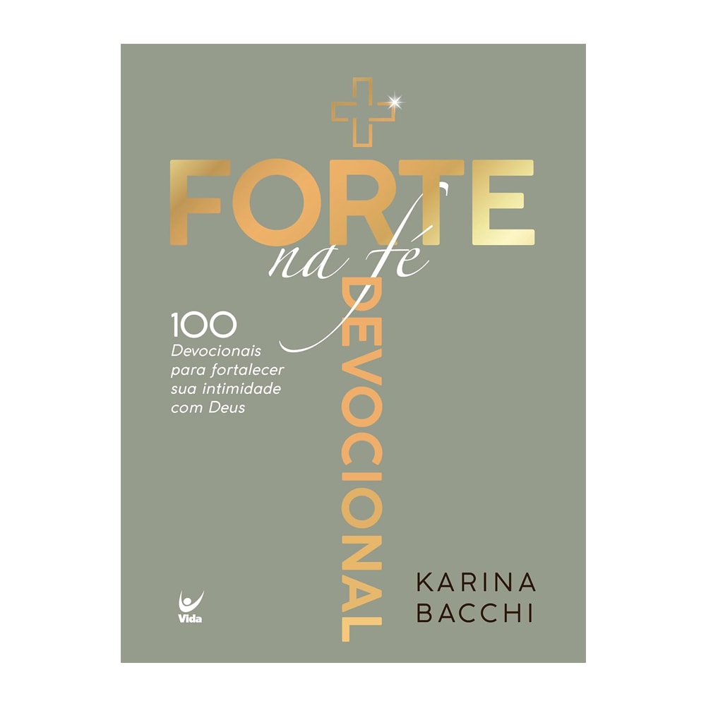 Livro Devocional Forte na Fé, de Karina Bacchi, capa verde-acinzentada com letras douradas. — Plenitude