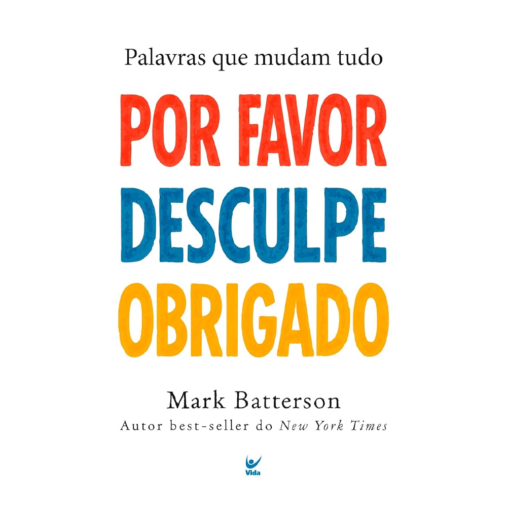 Capa do livro Por Favor, Desculpe, Obrigado, de Mark Batterson, com letras coloridas em fundo branco. — Plenitude