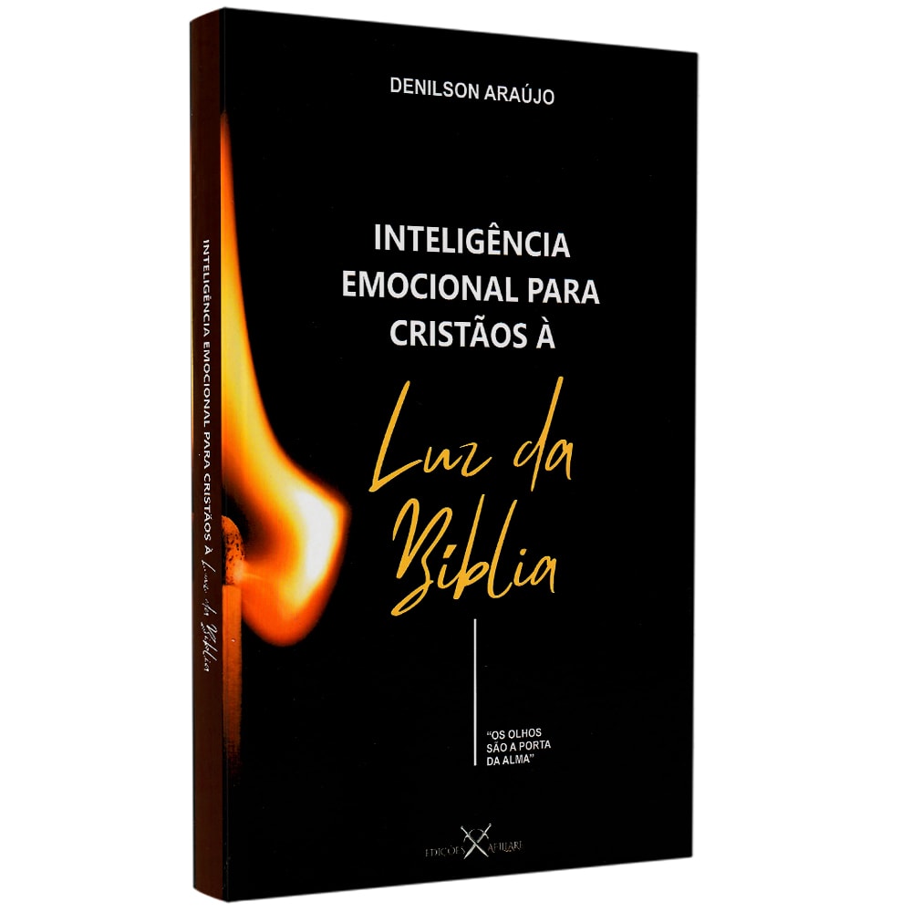 Inteligência Emocional Para Cristãos à Luz da Bíblia | Denilson Araújo: Livro com capa preta e imagem de uma chama de vela — Plenitude