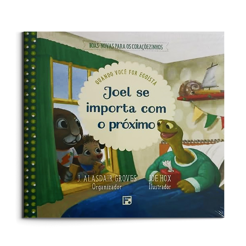 Livro infantil Boas-Novas Para os Coraçõezinhos, Joel Se Importa Com o Próximo, capa colorida. — Plenitude