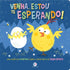 Livro infantil Venha, estou te esperando!, capa azul com pintinho amarelo e ovo rachado. — Plenitude