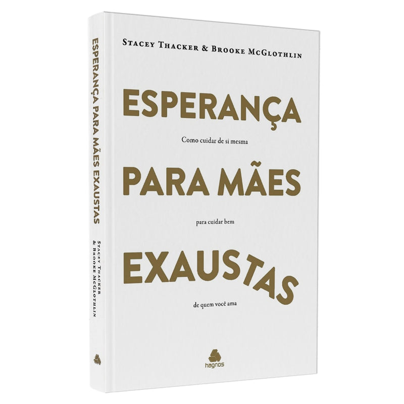Esperança Para Mães Exaustas | Stacey Thacker e Brooke Mcglothlin