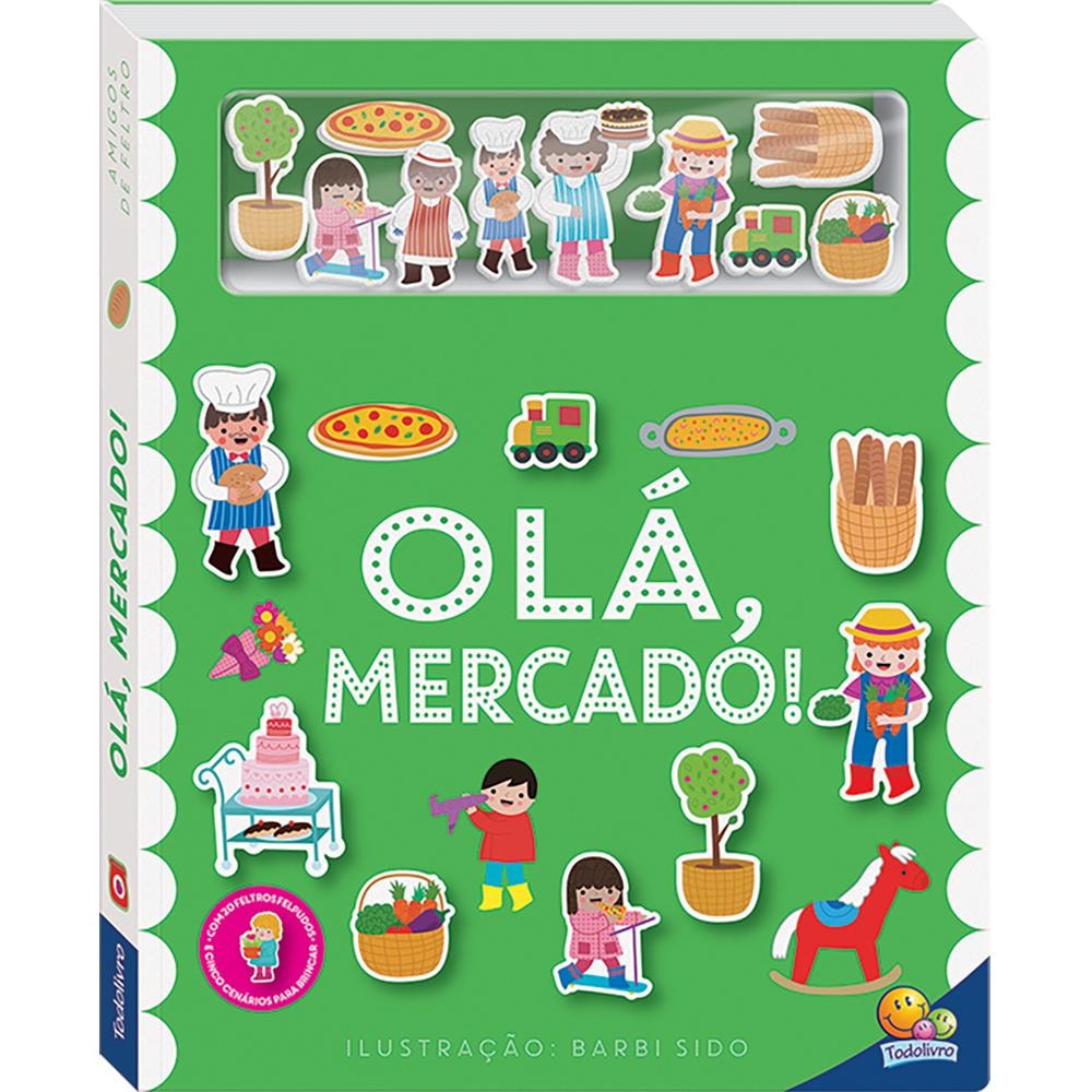 Livro Amigos de Feltro: Olá, Mercado!, capa verde com figuras de feltro de pessoas e alimentos. — Plenitude