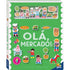 Livro Amigos de Feltro: Olá, Mercado!, capa verde com figuras de feltro de pessoas e alimentos. — Plenitude