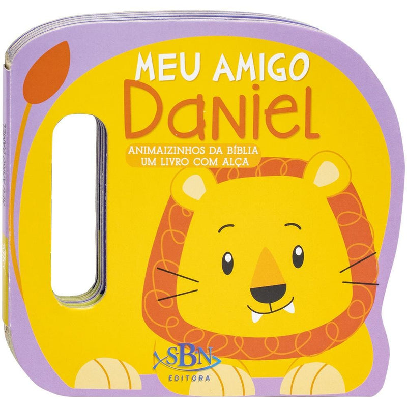 Animaizinhos da Bíblia - um Livro com Alça: Meu Amigo Daniel | Todolivro