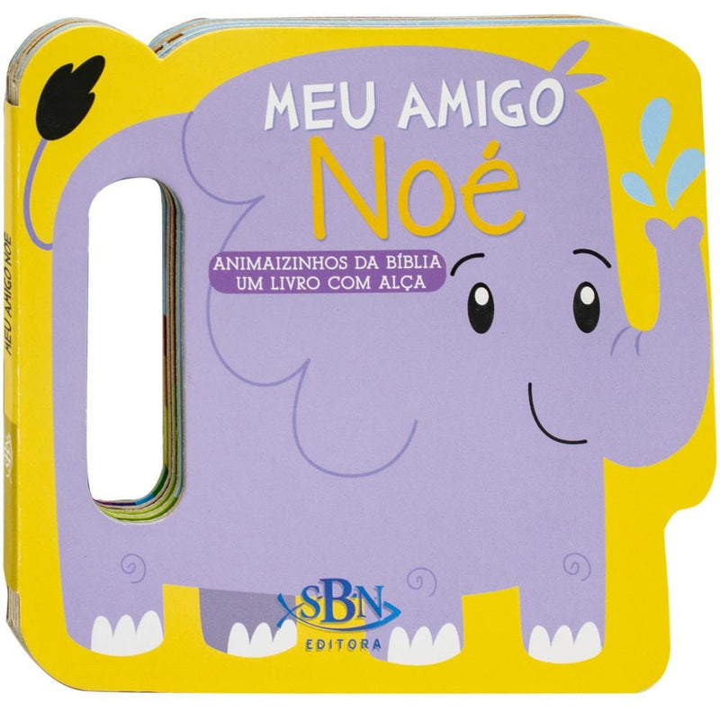 Animaizinhos da Bíblia - um Livro com Alça: Meu Amigo Noé | Todolivro