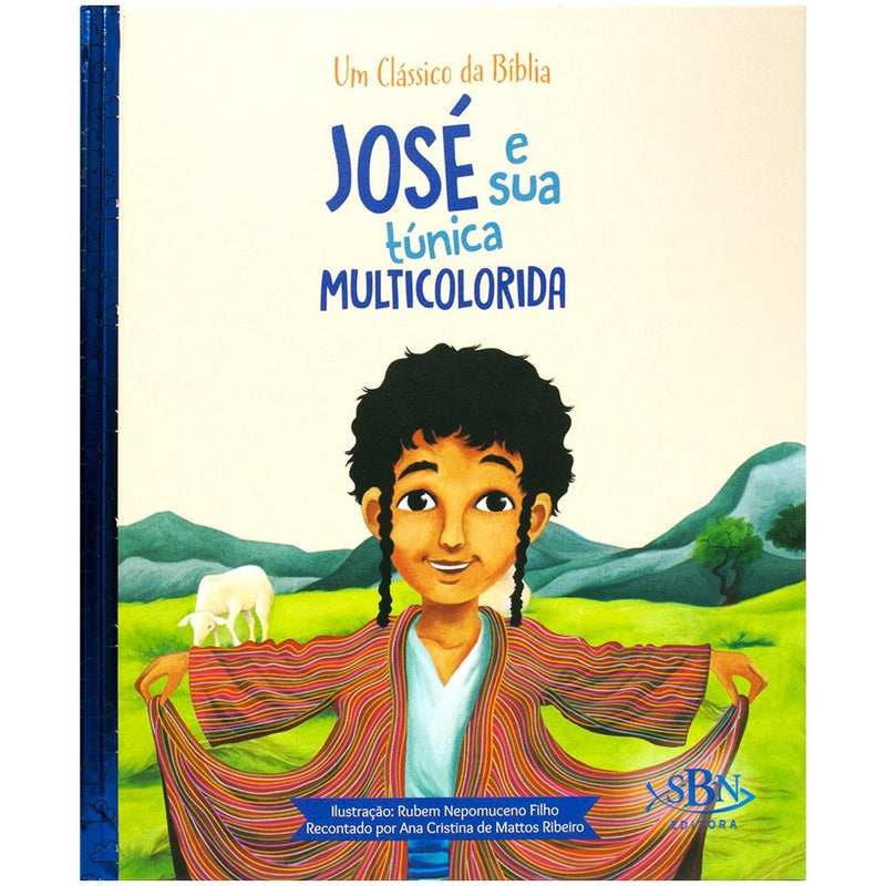 Um Clássico da Bíblia: José e Sua Túnica Multicolorida | Ana Cristina de Mattos Ribeiro