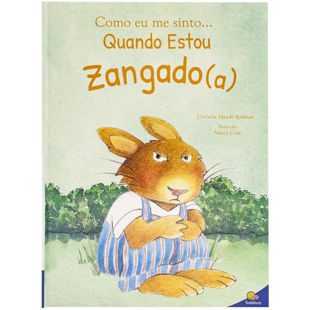 Livro Como Eu Me Sinto...quando Estou Zangado(a), por Cornelia Maude Spelman. Capa branca com ilustração de um coelho zangado. — Plenitude