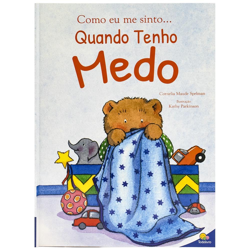 Livro infantil: Como Eu Me Sinto...quando Tenho Medo, de Cornelia Maude Spelman. Capa ilustrada com urso e cobertor azul. — Plenitude
