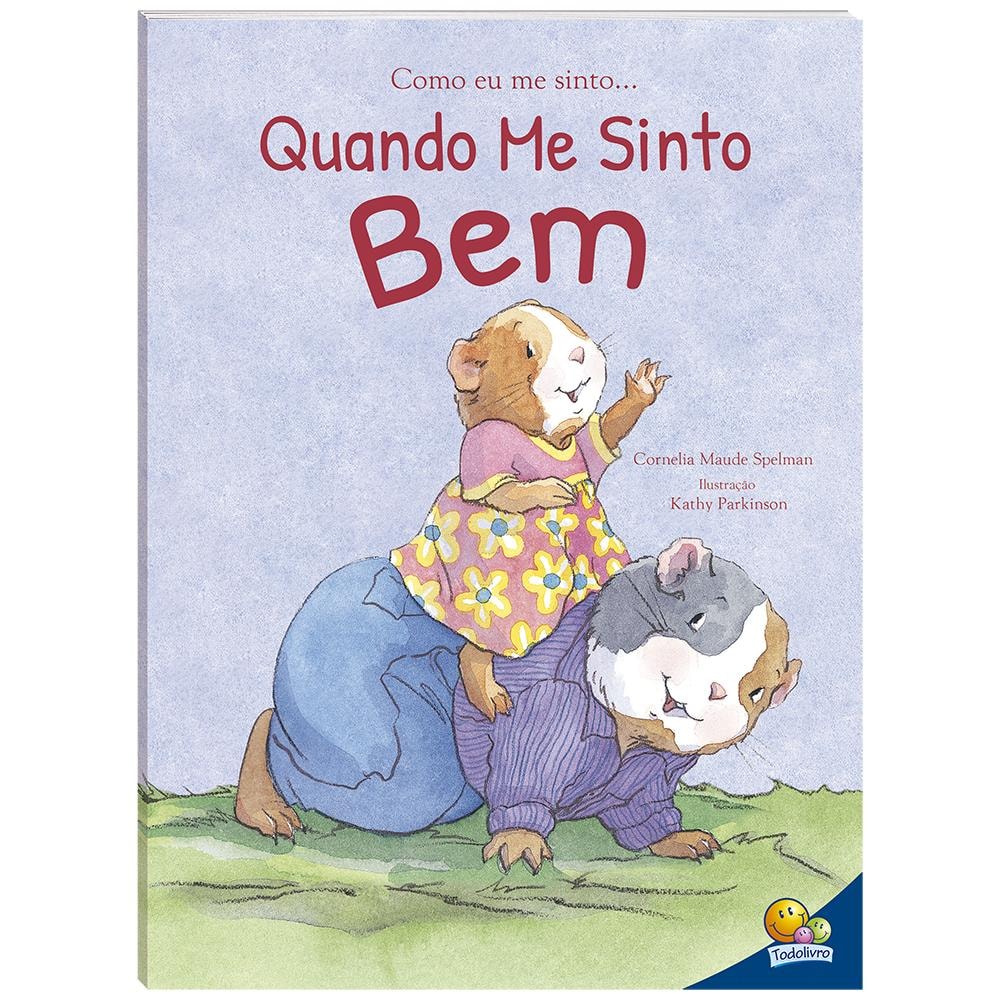Livro Como Eu Me Sinto...quando Me Sinto Bem, por Cornelia Maude Spelman. Capa azul clara com ilustração de dois porquinhos-da-índia brincando. — Plenitude