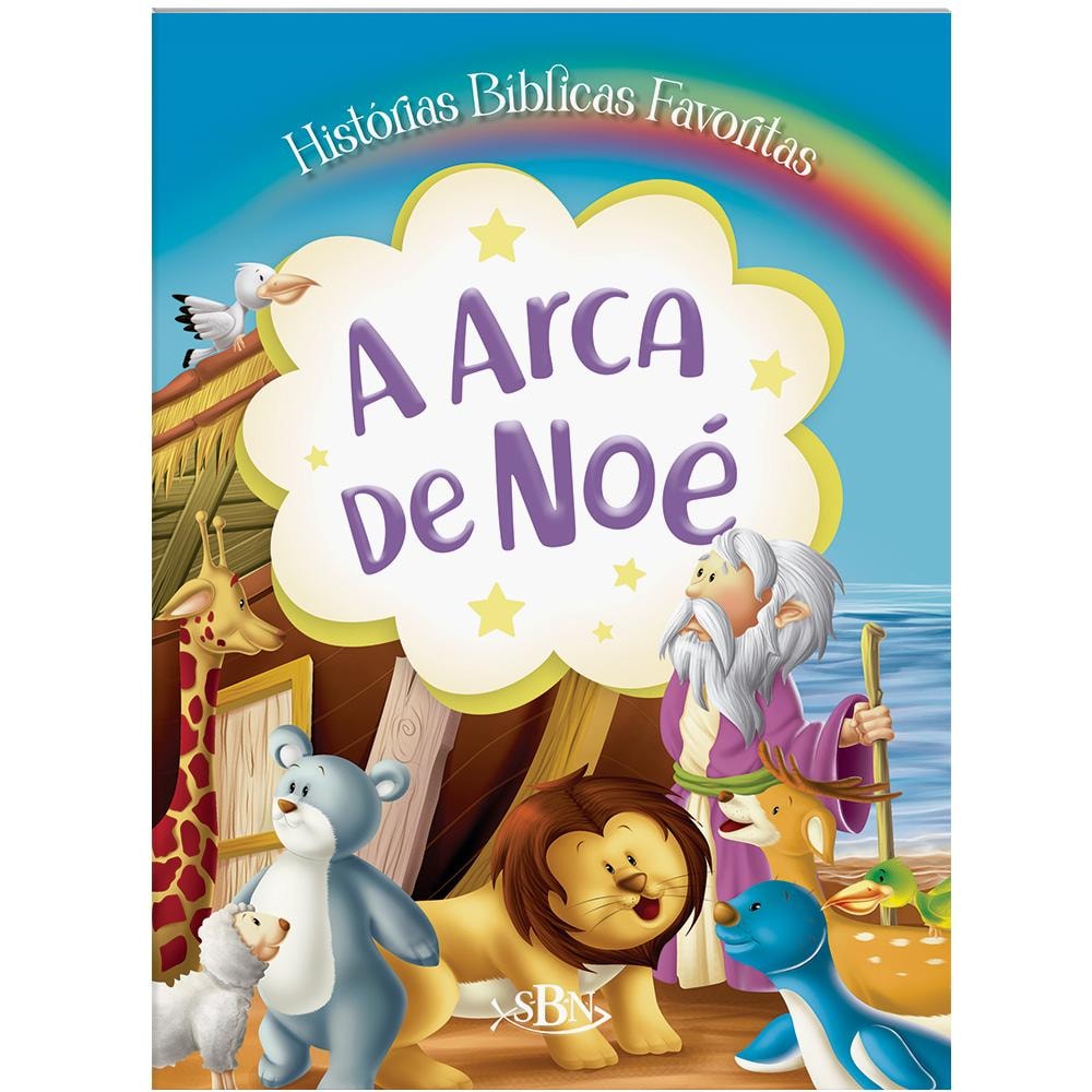 Livro infantil: A Arca de Noé, de Cristina Marques. Capa ilustrada com Noé, a arca e animais. — Plenitude