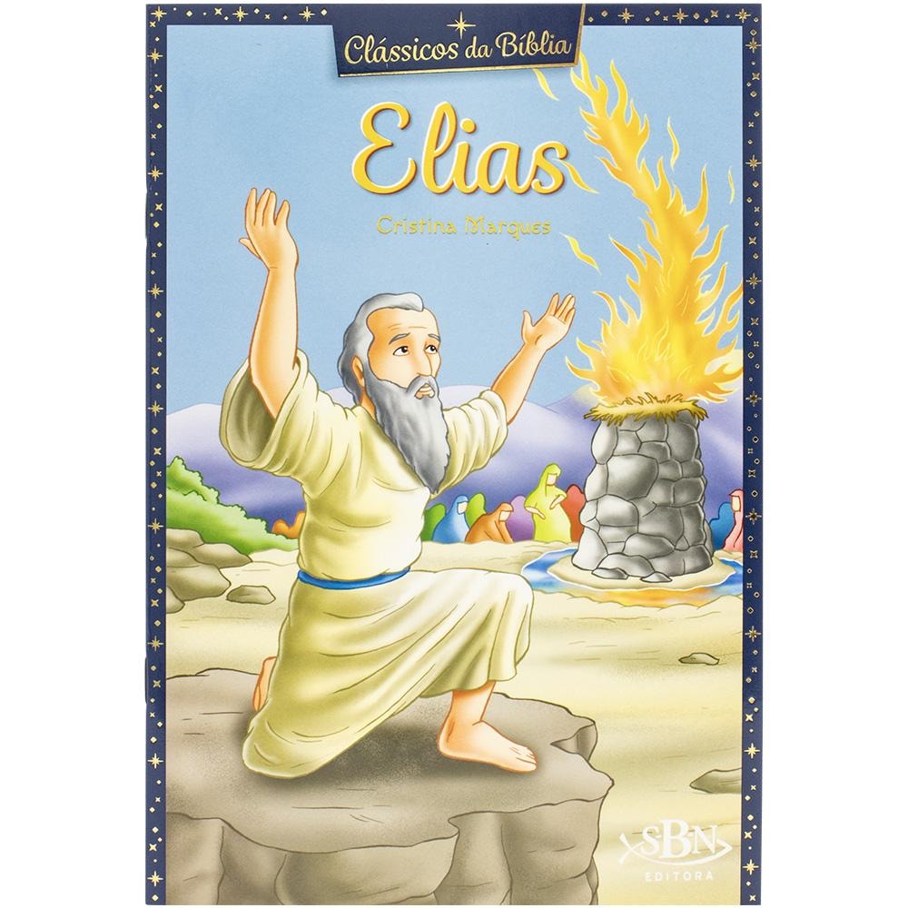 Livro infantil, Clássicos da Bíblia: Elias, de Cristina Marques, capa azul com ilustração de Elias orando e fogo descendo do céu. — Plenitude