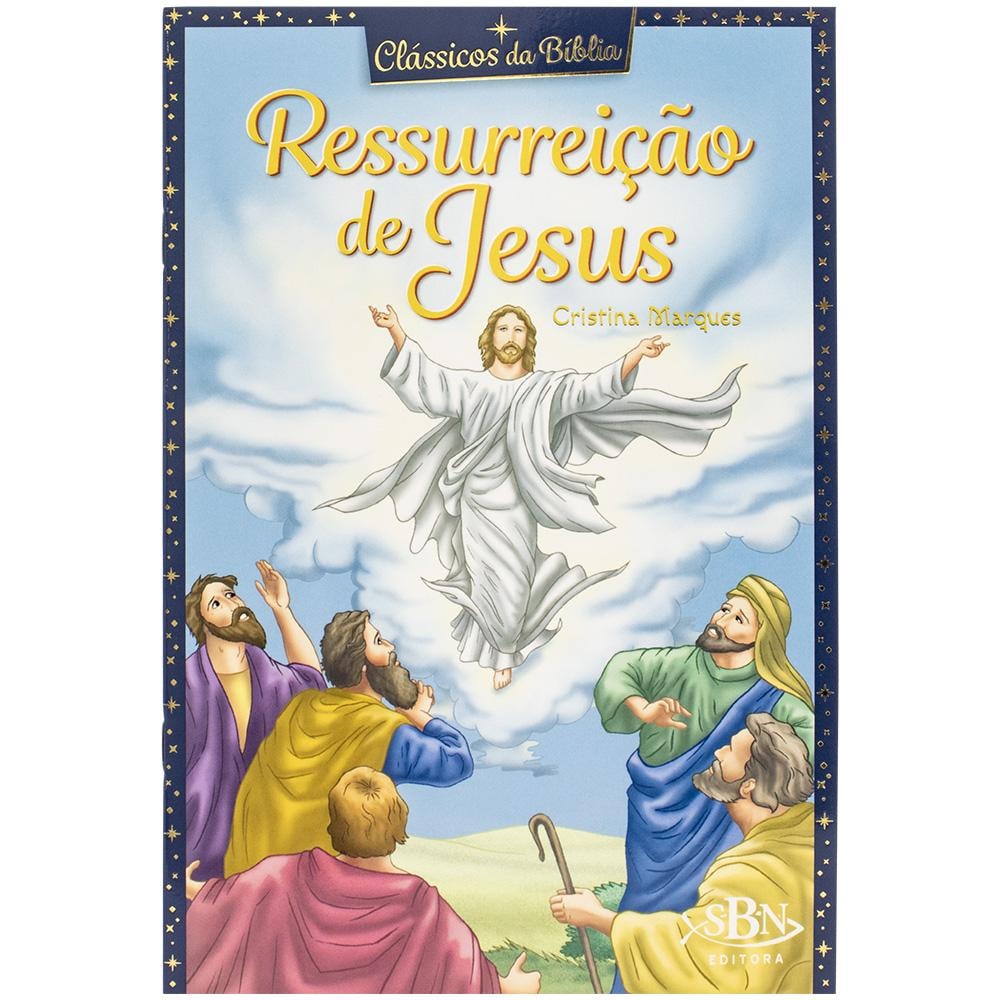 Livro Clássicos da Bíblia: Ressurreição de Jesus, por Cristina Marques. Capa azul com ilustração de Jesus ascendendo aos céus, observado por discípulos. — Plenitude
