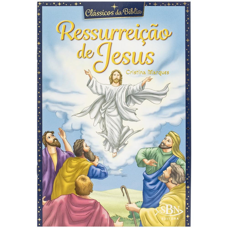 Clássicos da Bíblia: Ressurreição de Jesus | Cristina Marques