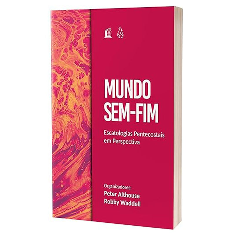 Mundo Sem Fim | Escatologias Pentecostais em Perspectiva