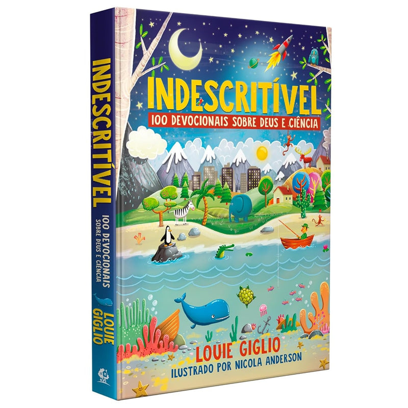 Indescritível | 100 Devocionais Sobre Deus e a Ciência | Louie Giglio | Capa Dura