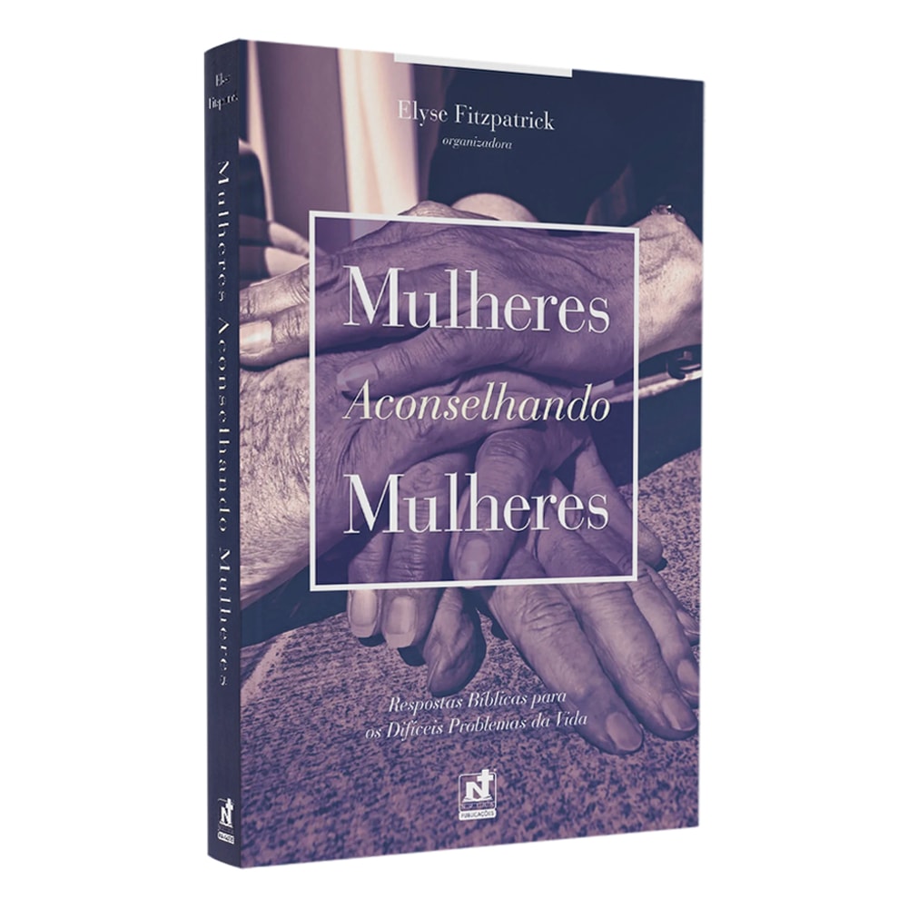 Capa do livro Mulheres Aconselhando Mulheres de Elyse Fitzpatrick, com mãos envelhecidas em tons de roxo. — Plenitude