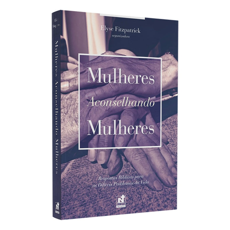 Capa do livro Mulheres Aconselhando Mulheres de Elyse Fitzpatrick, com mãos envelhecidas em tons de roxo. — Plenitude