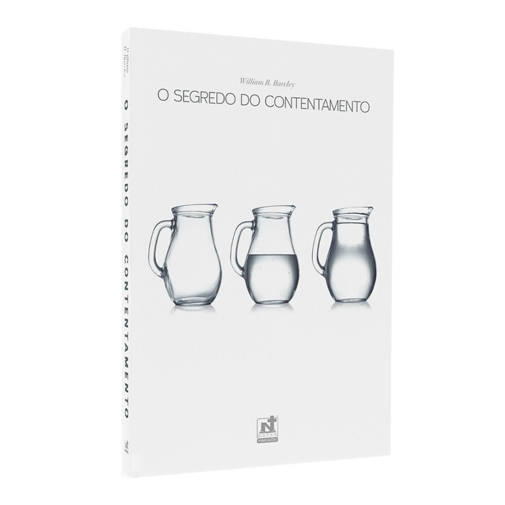 Livro O Segredo do Contentamento de Dr. William B. Barcley, capa branca com três jarras de vidro. — Plenitude