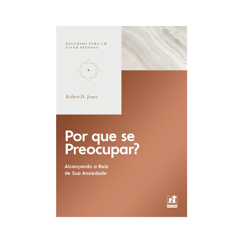 Livro "Por Que Se Preocupar?" de Robert D. Jones, capa branca e marrom com detalhes minimalistas. — Plenitude