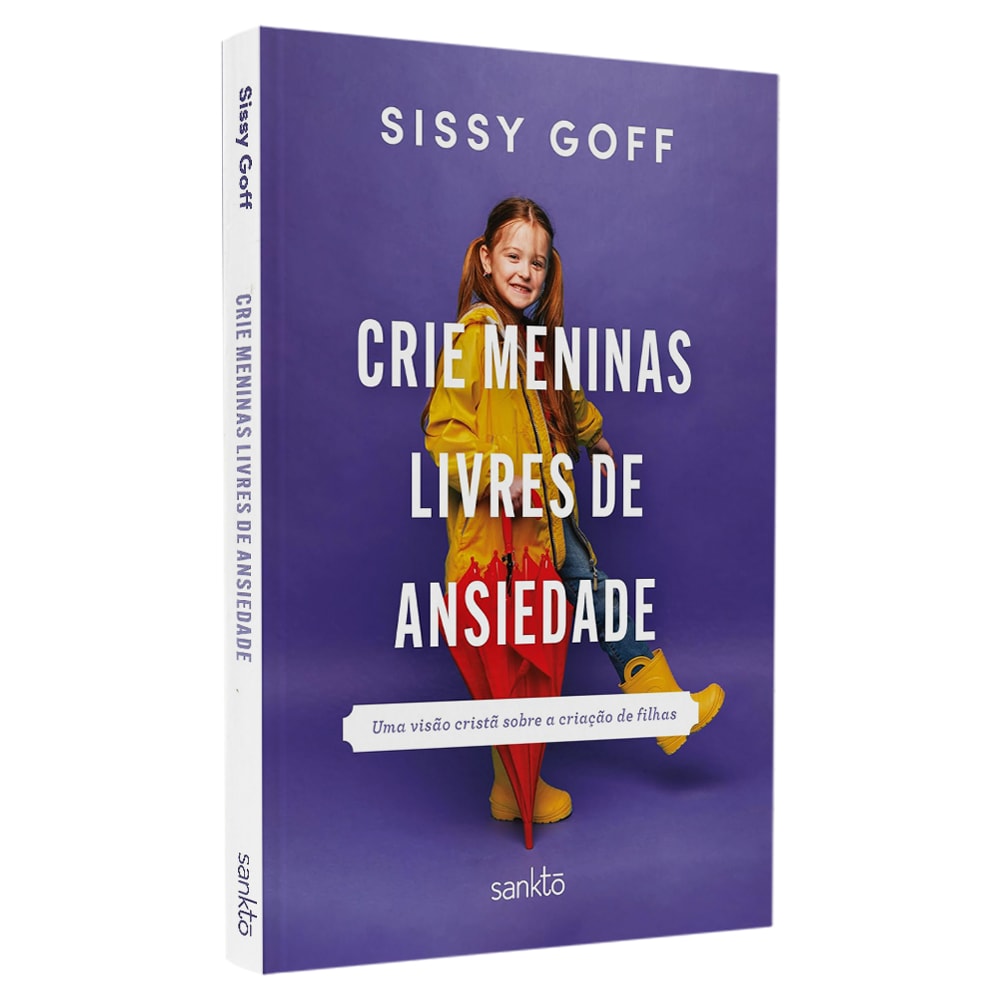 Livro Crie Meninas Livres de Ansiedade de Sissy Goff, capa roxa com menina sorrindo. — Plenitude