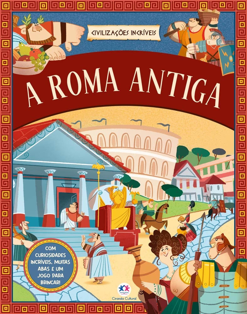 Livro Civilizações Incríveis: A Roma Antiga, capa colorida com ilustrações de arquitetura e personagens romanos. — Plenitude