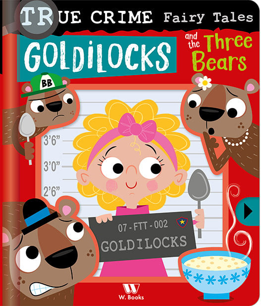 Livro infantil True Crime Fairy Tales: Goldilocks, capa vermelha com Cachinhos Dourados e três ursos. — Plenitude