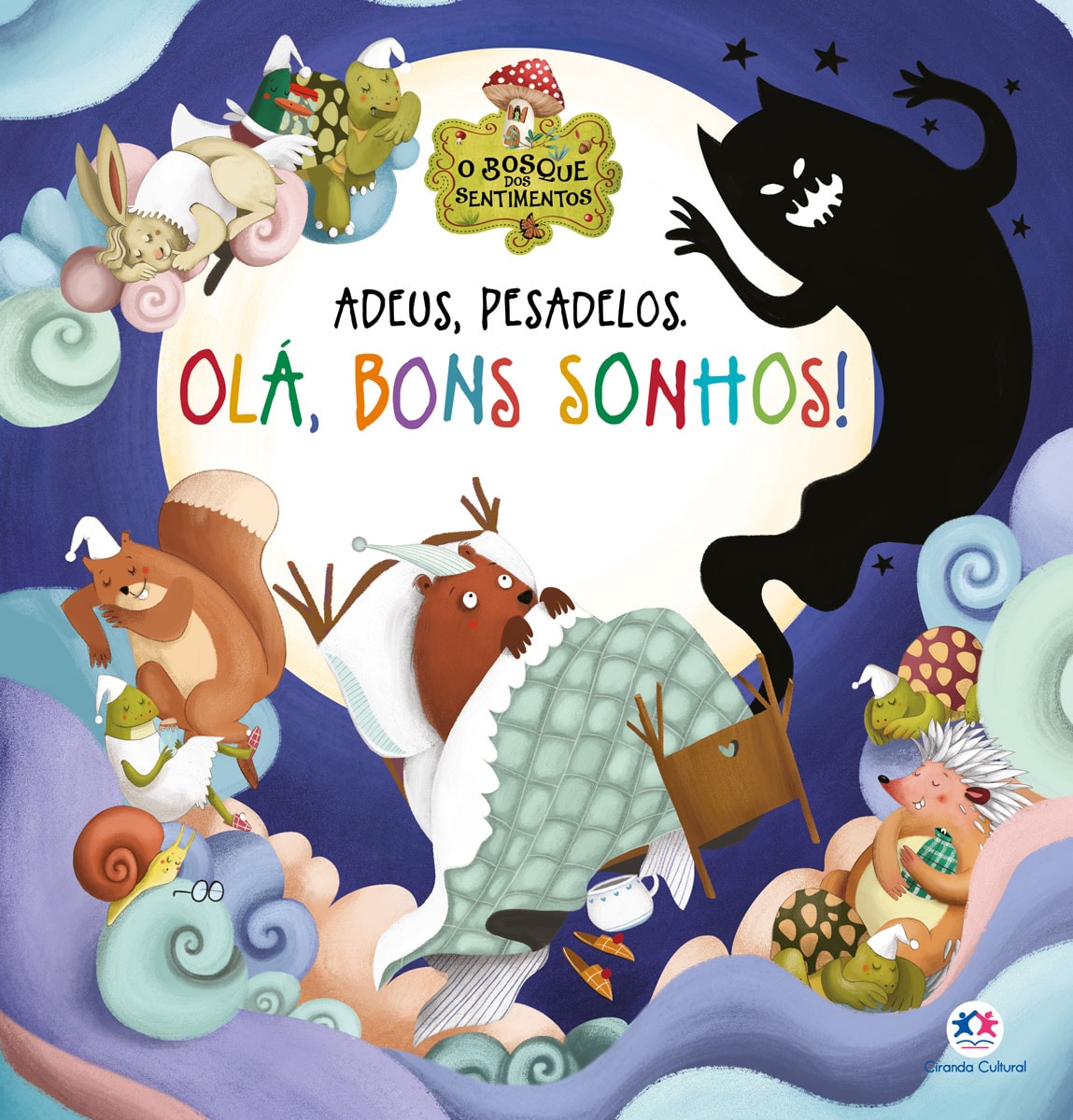 Livro infantil Adeus, Pesadelos. Olá, Bons Sonhos!, capa colorida com animais dormindo. — Plenitude