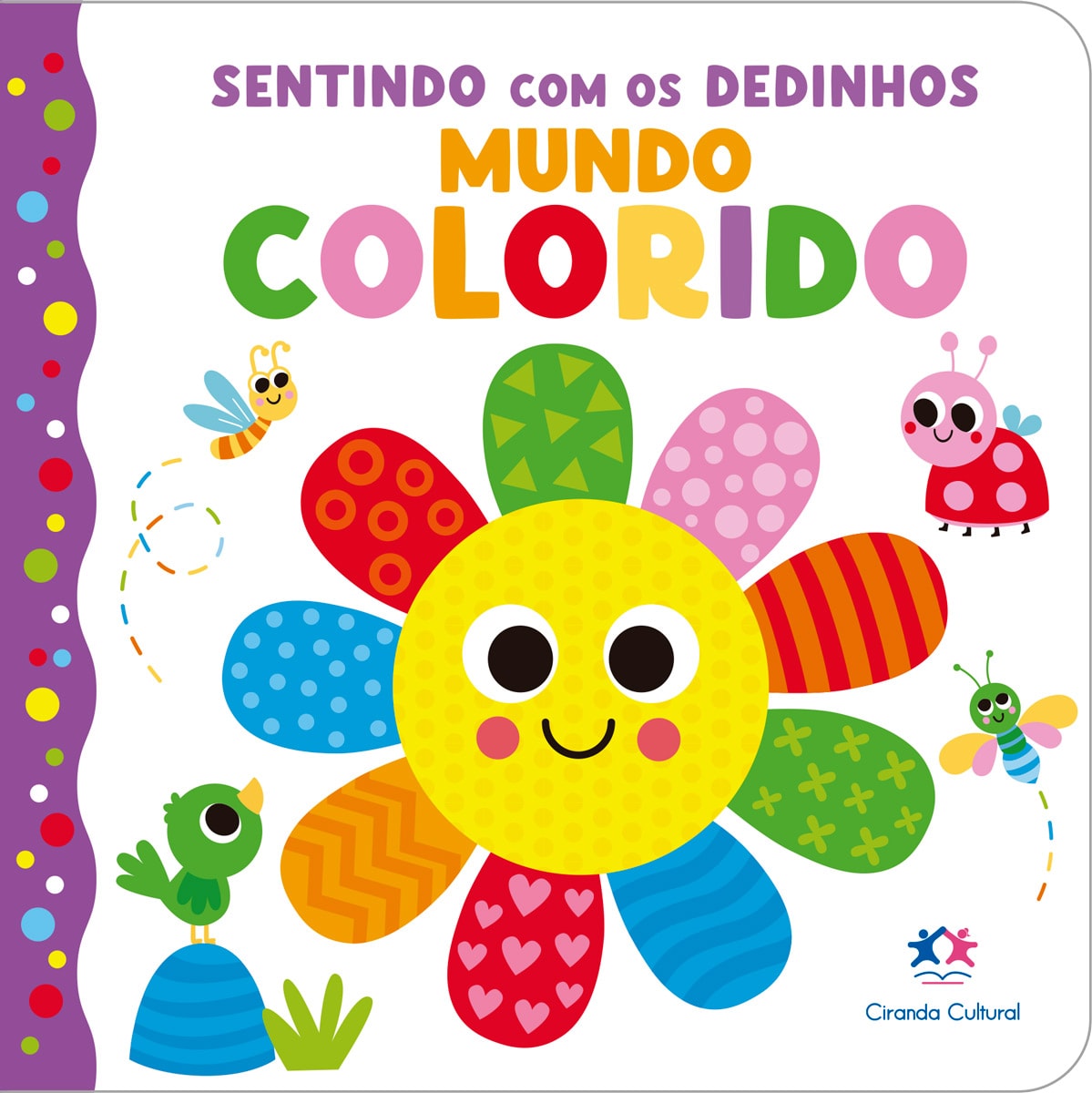 Livro infantil "Sentindo com os Dedinhos Mundo Colorido" com flor amarela e pétalas coloridas. — Plenitude