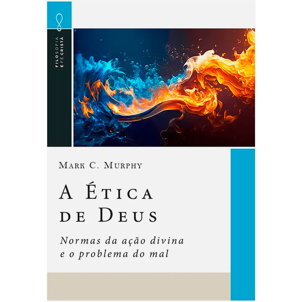 Livro A Ética de Deus de Mark C. Murphy, capa branca e azul com chamas coloridas. — Plenitude