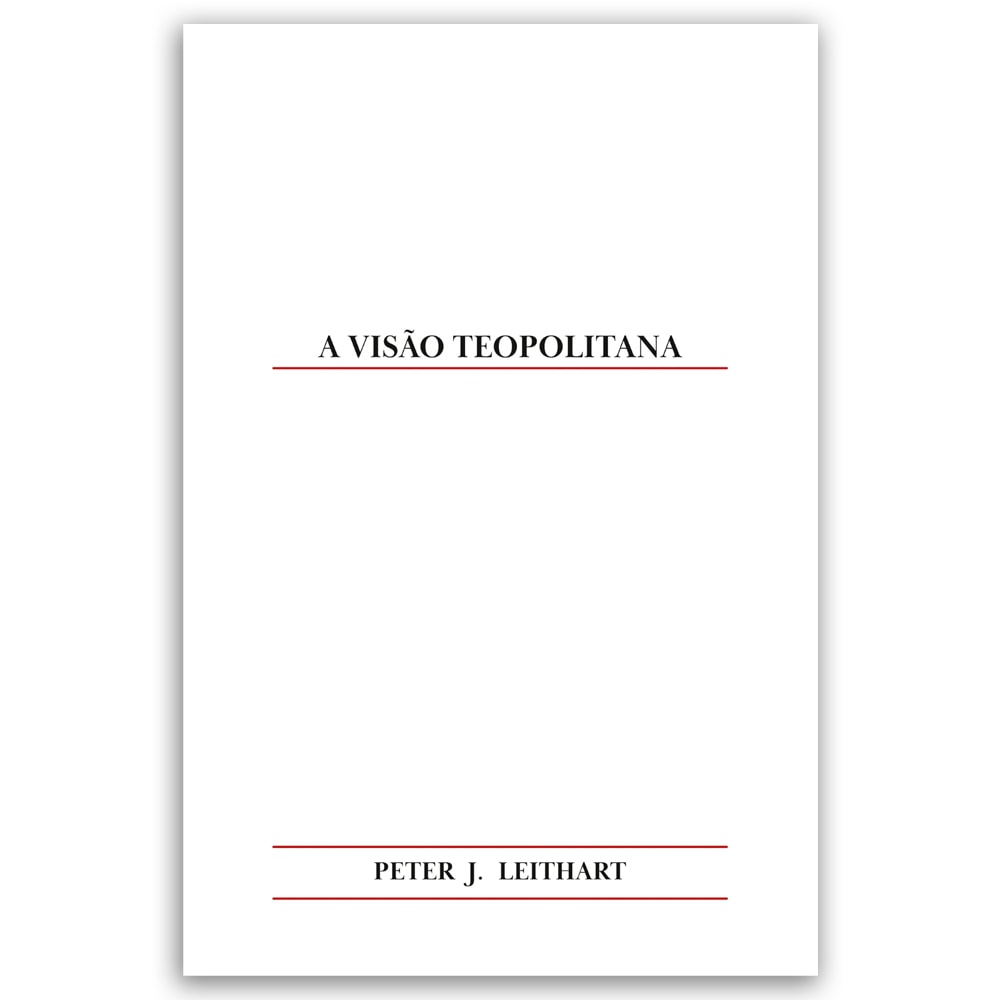 Livro A Visão Teopolitana de Peter J. Leithart, capa branca com título e autor em preto. — Plenitude