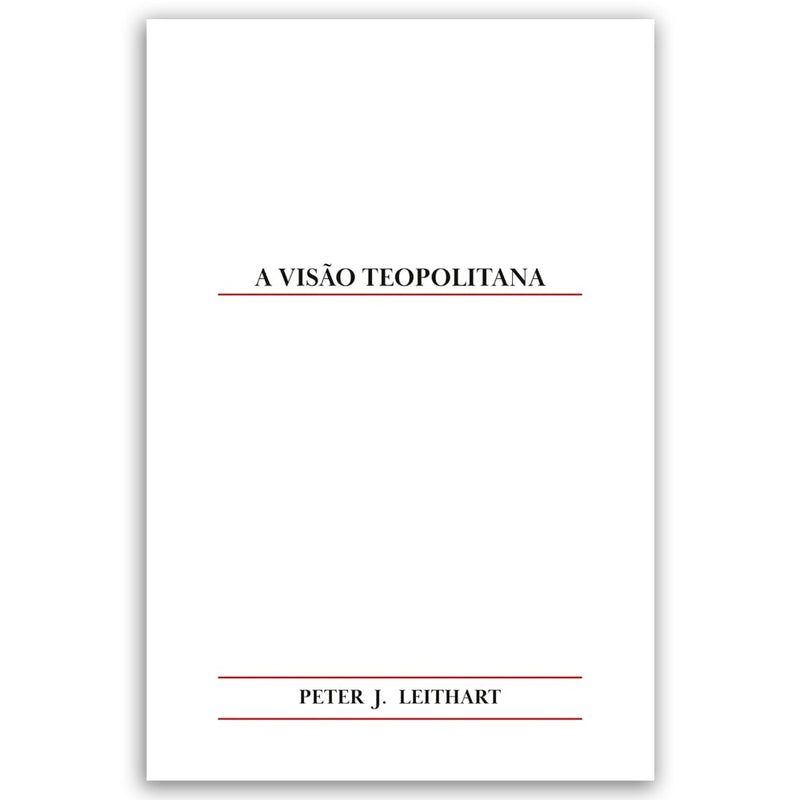 A Visão Teopolitana | Peter J. Leithart
