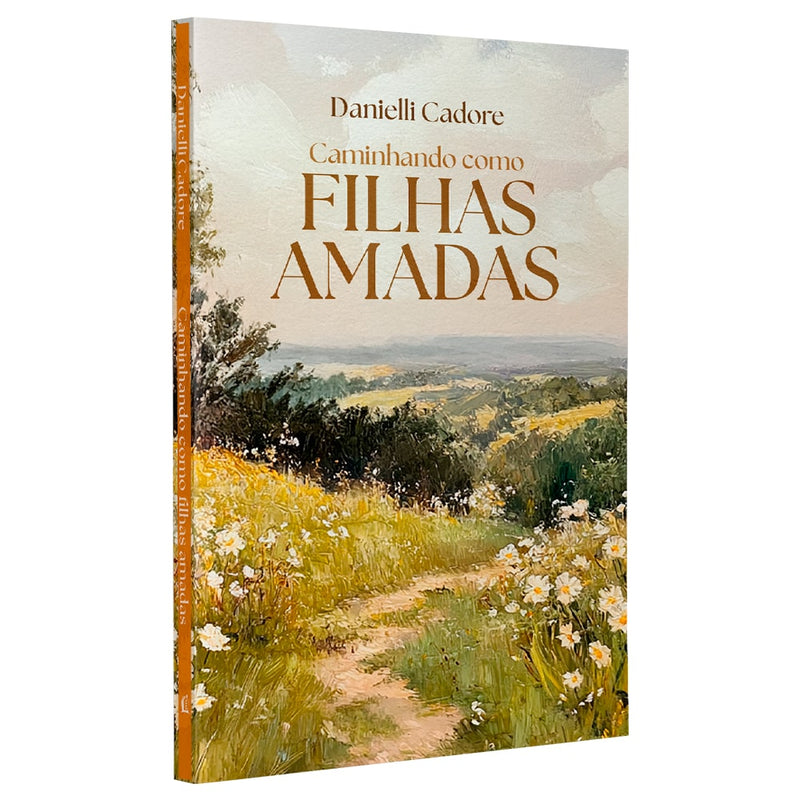 Caminhando Como Filhas Amadas | Danielli Cadore