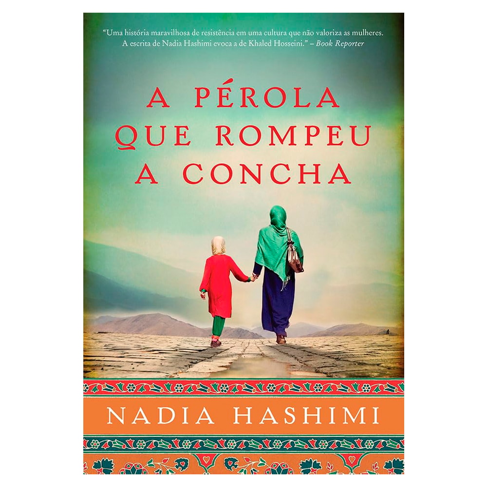 Livro A Pérola Que Rompeu a Concha de Nadia Hashimi, capa com duas mulheres em paisagem desértica. — Plenitude
