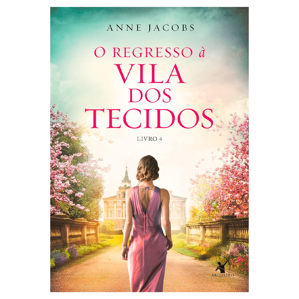 Livro O Regresso à Vila dos Tecidos de Anne Jacobs, capa com mulher de costas em jardim florido. — Plenitude