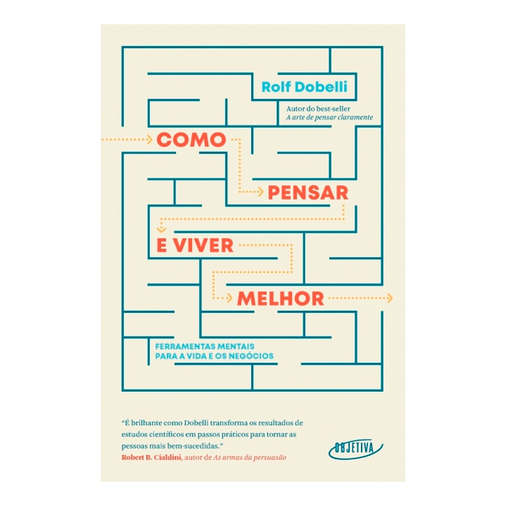 Como Pensar e Viver Melhor | Rolf Dobelli