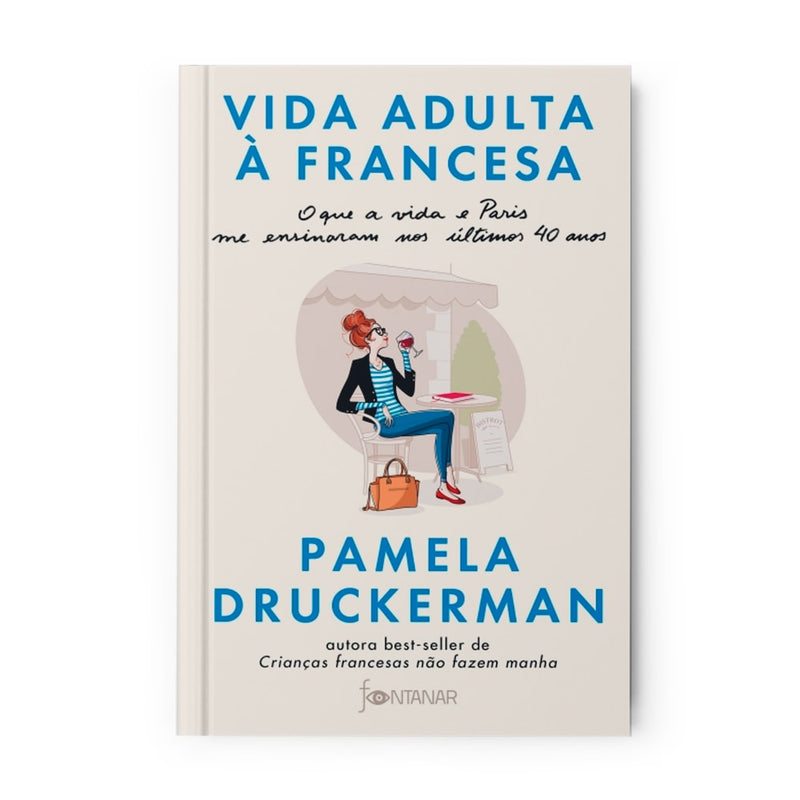 Vida Adulta à Francesa | Pamela Druckerman