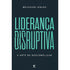 Liderança Disruptiva | Belchior Júnior